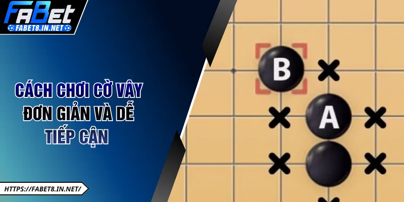 Cách chơi cờ vây đơn giản và dễ tiếp cận 