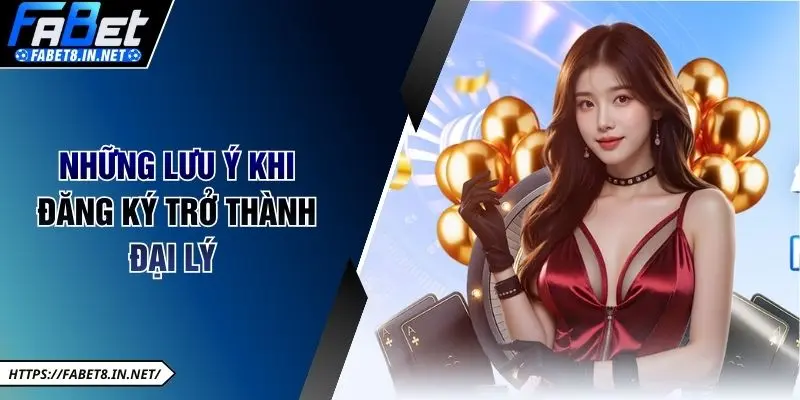 Những lưu ý khi đăng ký trở thành đại lý 